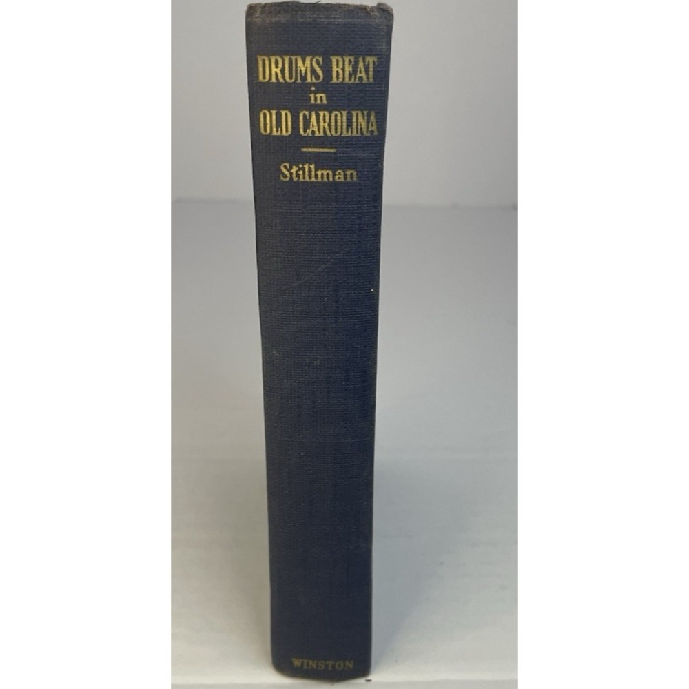 Drums Beat in Old Carolina Albert Leeds Stillman 1939 Winston Hardcover Novel HC